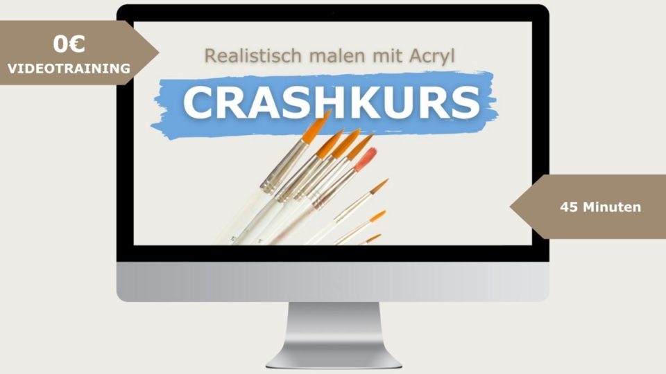 Realistisch malen mit Acryl - kostenloses Videotraining