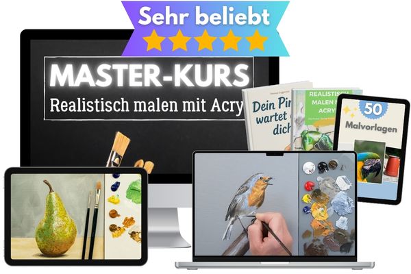 Master-Kurs - realistisch malen mit Acryl - sehr beliebt
